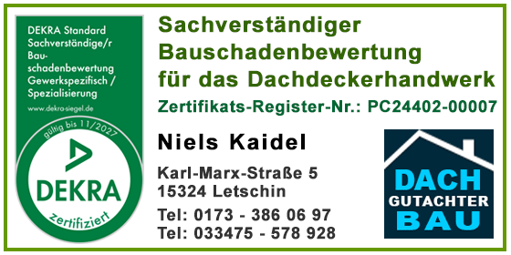 Sachverständiger Bauschadenbewertung für das Dachdeckerhandwerk (Gutachter - Berlin & Brandenburg) DEKRA Zertifiziert als Sachverständiger Gutachter & Dachdecker in Berlin und Land Brandenburg